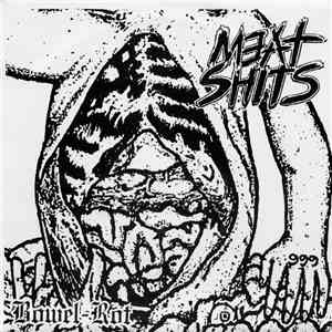Meat Shits - Bowel Rot