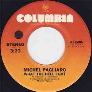 Michel Pagliaro - What The Hell I Got