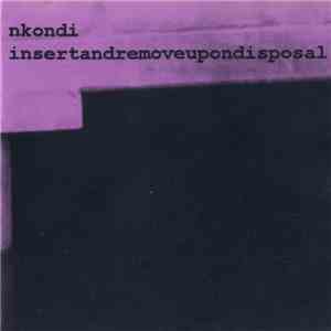 Nkondi - Insertandremoveupondisposal
