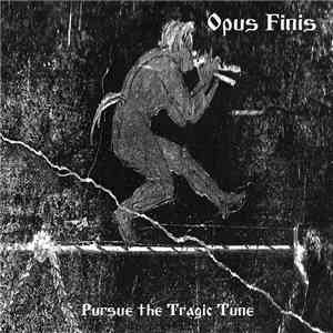 Opus Finis - Pursue The Tragic Tune