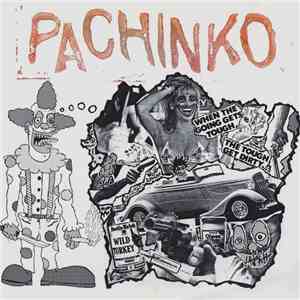 Pachinko - When The Going Gets Tough, The Tough Get Dirty.