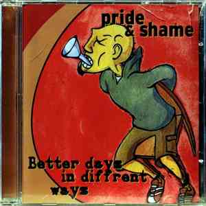 Pride & Shame - Better Days In Different Ways