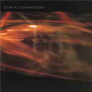 Scorn - Logghi Barogghi