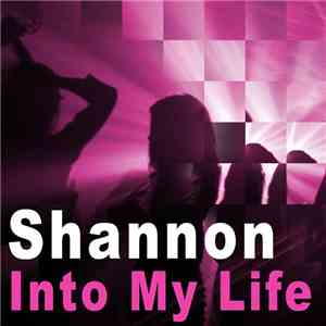 Shannon  - Into My Life