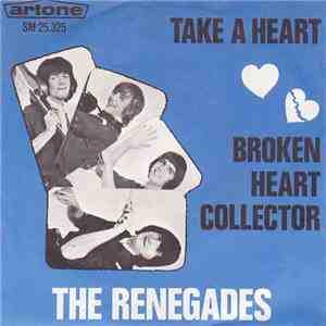 The Renegades  - Take A Heart / 	Broken Heart Collector