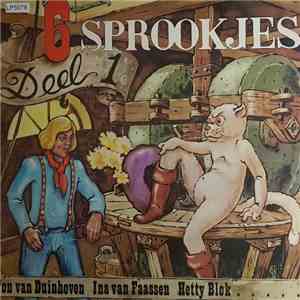 Ton Van Duinhoven, Hetty Blok, Ina Van Faassen - 6 Sprookjes Deel 1