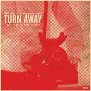 Turn Away - Ways To Say It Ways To Get It