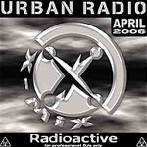 Various - Radioactive Urban Radio # 45 April 2006