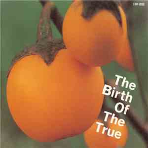 Various - The Birth Of The True