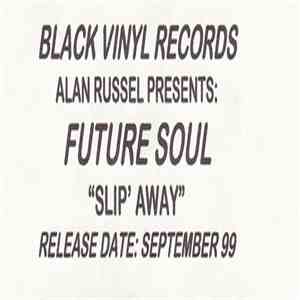 Alan Russel Presents Future Soul - Slip Away