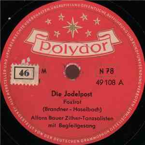 Alfons Bauer Zither-Tanzsolisten - Die Jodelpost / Wenn Ich Jodl ...