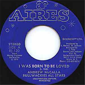 Andrew McCalla / Bullwackies All Stars - I Was Born To Be Loved