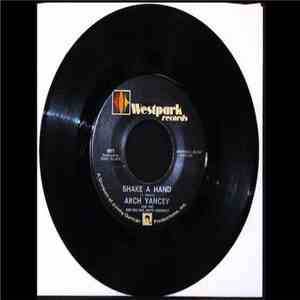 Arch Yancey - Shake A Hand / I'd Live It Up