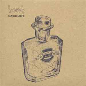 Bent - Magic Love