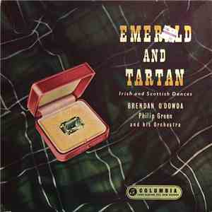 Brendan O'Dowda With Philip Green And His Orchestra - Emerald And Tartan