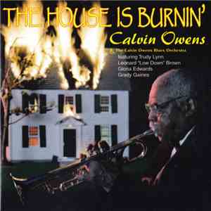 Calvin Owens & The Calvin Owens Blues Orchestra - The House Is Burnin'