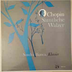 Chopin - Sondra Bianca - Sämtliche Walzer