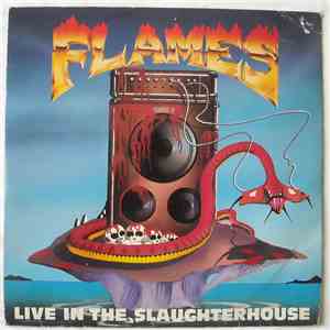 Flames - Live In The Slaughterhouse