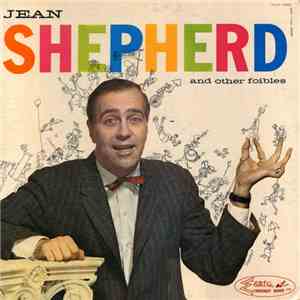 Jean Shepherd  - Jean Shepherd And Other Foibles