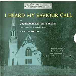 Johnnie & Jack, The Tennessee Mountain Boys With Kitty Wells - I Heard My S ...
