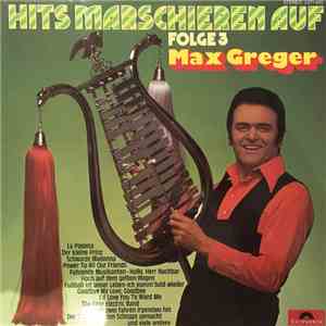 Max Greger - Hits Marschieren Auf Folge 3