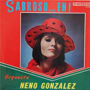 Neno Gonzalez Y Su Orquesta - Sabroso Eh !