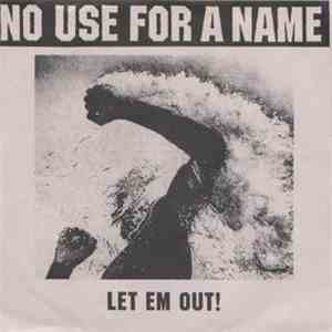 No Use For A Name - Let Em Out!