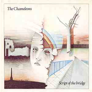 The Chameleons - Script Of The Bridge