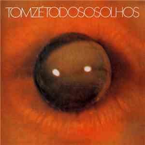 Tom Zé - Todos Os Olhos