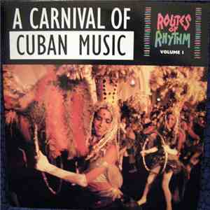 Various - A Carnival Of Cuban Music: Routes Of Rhythm Volume I