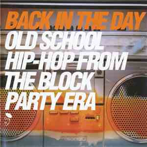Various - Back In The Day (Old School Hip Hop From The Block Party Era)