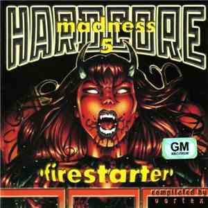 Various - Hardcore Madness 5: Firestarter