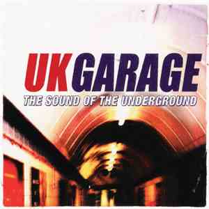 Various - UK Garage - The Sound Of The Underground
