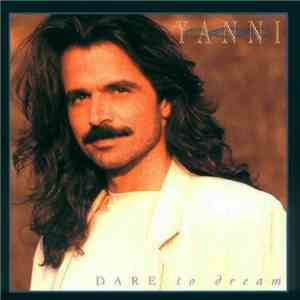 Yanni - Dare To Dream