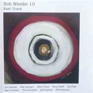 Bob Nieske 10 - Fast Track