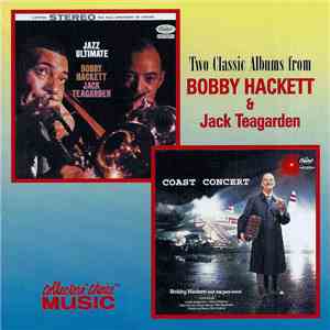 Bobby Hackett & Jack Teagarden - Two Classic Albums From Bobby Hacket & Jac ...