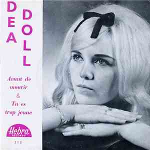 Dea Doll - Avant De Mourir / Tu Es Trop Jeune