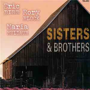 Eric Bibb, Rory Block, Maria Muldaur - Sisters & Brothers