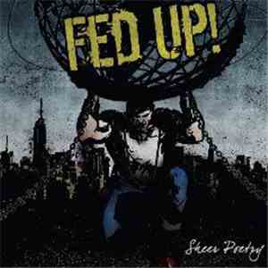 Fed Up! - Sheer Poetry