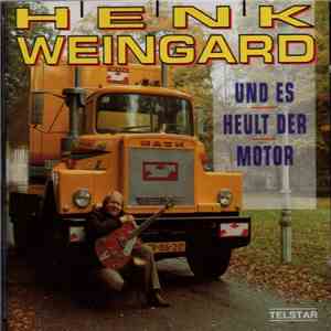Henk Weingard - Und Es Heult Der Motor
