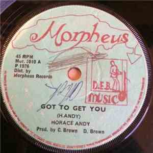 Horace Andy - Got To Get You