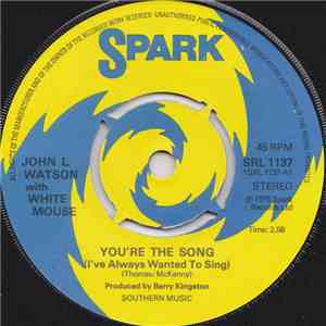 John L. Watson With White Mouse  - You're The Song / Let's Straighten It Ou ...