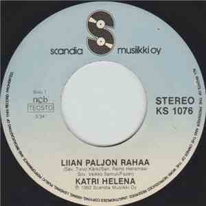Katri Helena - Liian Paljon Rahaa / Tule Hiljaa