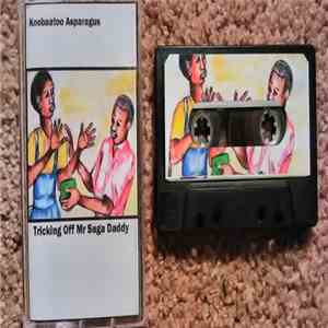 Koobaatoo Asparagus - Tricking Off Mr Suga Daddy