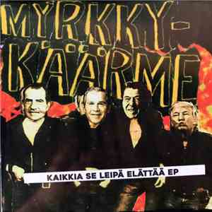 Myrkky-Käärme - Kaikkia Se Leipä Elättää EP