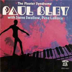 Paul Bley With Steve Swallow, Pete LaRoca - The Floater Syndrome