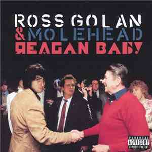 Ross Golan, Molehead - Reagan Baby