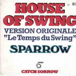 Sparrow  - House Of Swing / Catch Sorrow