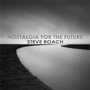 Steve Roach - Nostalgia For The Future
