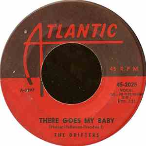 The Drifters - There Goes My Baby / Oh My Love